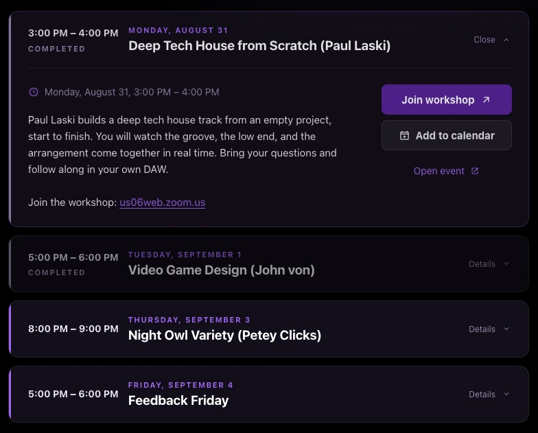The 3-4X weekly workshop schedule inside the school: Deep Tech House from the ground up, Video Game Design, Night Owl Variety, Feedback Friday